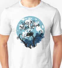 We're All Mad Here. Cheshire Cat. Unisex T-Shirt