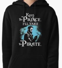 Keep The Prince, I'll Take The Pirate Pullover Hoodie