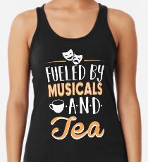 Fueled by Musicals and Tea Racerback Tank Top