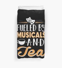 Fueled by Musicals and Tea Duvet Cover