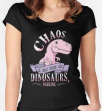 Chaos Is What Killed The Dinosaurs, Darling. Women's Fitted Scoop T-Shirt
