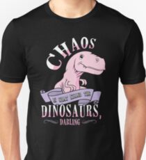 Chaos ist das, was die Dinosaurier getötet hat, Liebling. Slim Fit T-Shirt