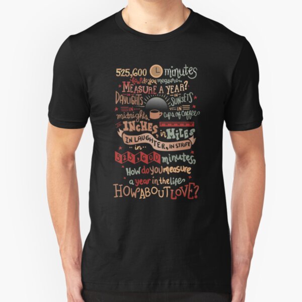 How Do You Measure a Year? Slim Fit T-Shirt