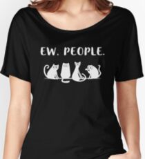 Funny Ew People Meowy Cat Lovers Kittens T-shirt Relaxed Fit T-Shirt