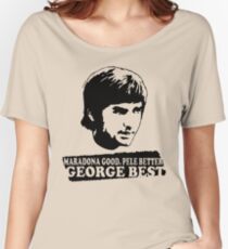 Maradona Good Pele Better George Best Women's Relaxed Fit T-Shirt