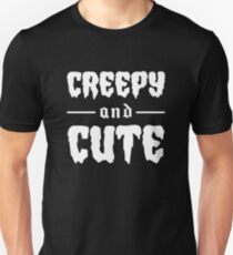 Creepy and Cute Unisex T-Shirt