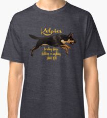 Kelpies, herding everything since 1870 Classic T-Shirt