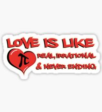 Love is Like Pi Real Irrational And Never Ending Sticker