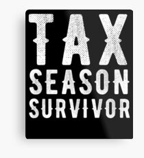 Tax season survivor - Funny CPA Accountant Metal Print