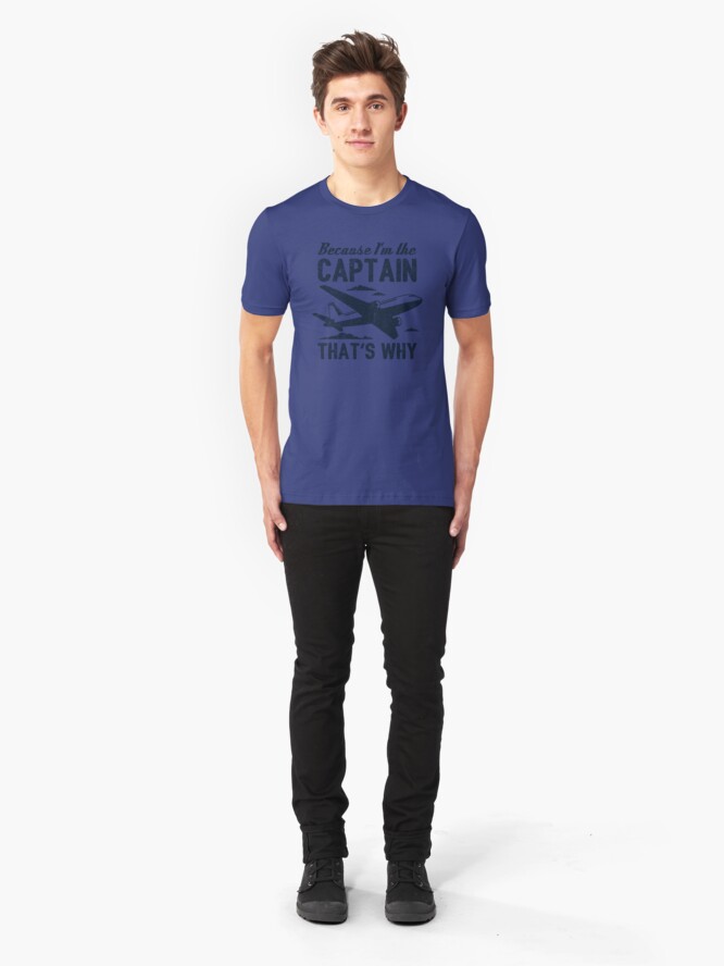 Alternative Ansicht von Because I'm The Captain That's Why - Funny Aviation Quotes Gift Slim Fit T-Shirt