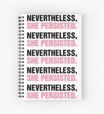 Nevertheless She Persisted Spiral Notebook
