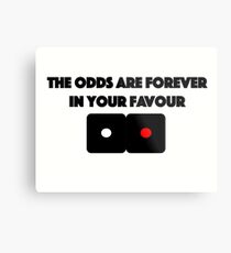 Hunger Games - The Odds are Forever in your Favour Metal Print