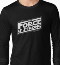 The force is strong in my family... Long Sleeve T-Shirt