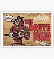 Join The Brute Squad Today! Sticker