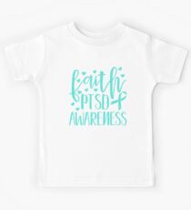 Faith - PTSD Awareness Veterans Support Shirt and Gifts Kids Tee