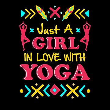Just a girl in love with yoga, yoga shirt, yoga gifts, yoga teacher  shirt, yoga women, yoga instructor, yoga mom, yoga women, yoga kids