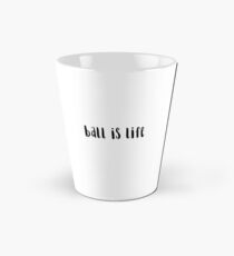 Ball is Life Tall Mug
