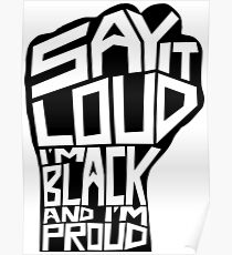 SAY IT LOUD: Black and Proud Poster