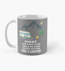 Wohnmobil-Stellplatz "Entschuldigung für das, was ich gesagt habe" Tasse (Standard)