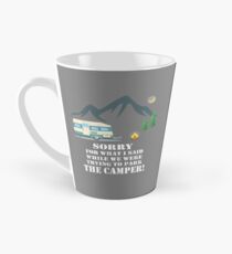 Wohnmobil-Stellplatz "Entschuldigung für das, was ich gesagt habe" Tasse (konisch)