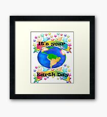 Its Your Earth day Framed Print