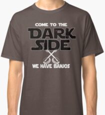 Banjo Players Gift - Come To The Dark Side We Have Banjos - Gift For Musician Classic T-Shirt