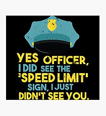 Funny Police Speeding Apology Joke Gag Photographic Print