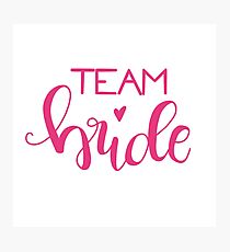 Team bride - pink Photographic Print