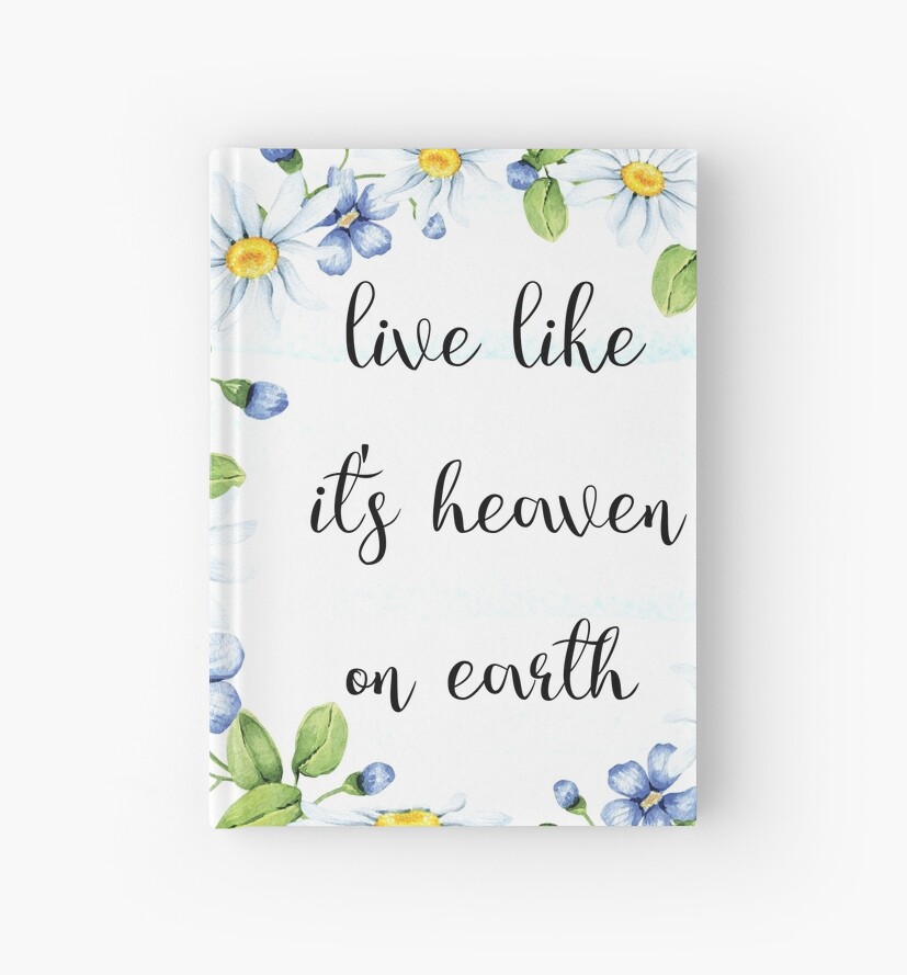 Inspirational Quote Live Like Its Heaven On Earth Cute Pastel Girly Typography Hardcover Journal By In3pired