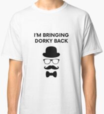 I'm Bringing Dorky Back! Classic T-Shirt