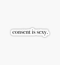 consent is sexy Sticker
