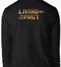 Living in the Past Long Sleeve T-Shirt
