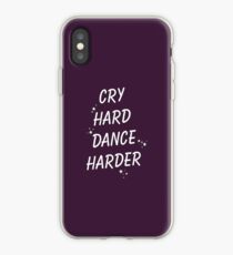 Cry hard Dance harder iPhone Case