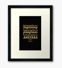 Coming together... “Henry Ford” Inspirational Quote Framed Print