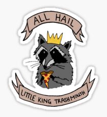All Hail Little King Trashmouth! Sticker
