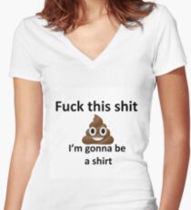 FUCK this shit Women's Fitted V-Neck T-Shirt
