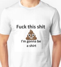 FUCK this shit Unisex T-Shirt