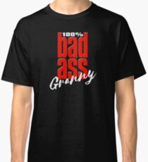 Love my Bad Ass Granny! Gift for Grandma Classic T-Shirt