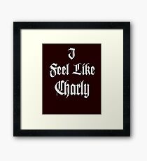 I feel like Charly Manson Framed Print