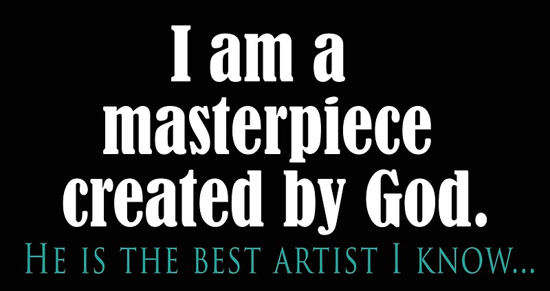 I Am A Masterpiece Created By God #2" By Dominicrclay | Redbubble