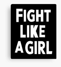 Fight Like A Girl Canvas Print