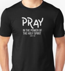 Pray In The Power of the Holy Spirit | Christian Design Unisex T-Shirt