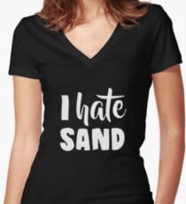 I Hate Sand Women's Fitted V-Neck T-Shirt