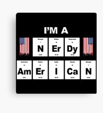 I'm a nerdy american - Gift idea for nerds & geeks Canvas Print