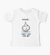 Don't cry for me Baby Tee