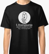 UTTANASANA FUNNY YOGA ASANA Classic T-Shirt