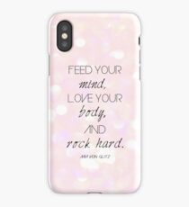 Feed your mind, Love your body, and Rock hard. (Pink) iPhone Case