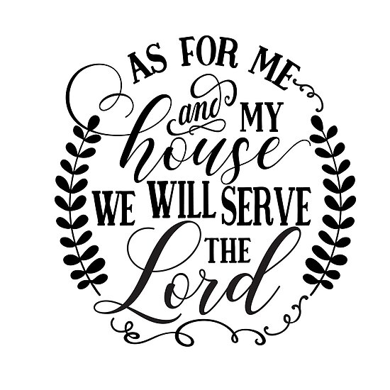 Download "As For Me And My House We Will Serve The Lord Joshua 24 ...