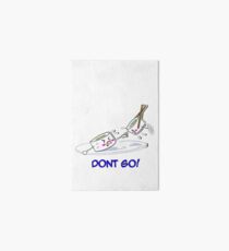 Dont go Art Board