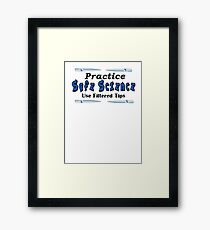 Practice Safe Science! Framed Print